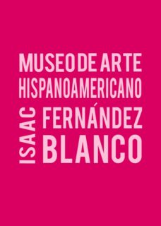 Museo de Arte Hispanoamericano IsaacFernández Blanco